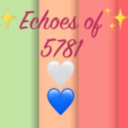✨Echoes of 5781✨