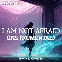 I Am Not Afraid (Instrumental)