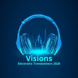 Visions: Electronic Trendsetters 2020