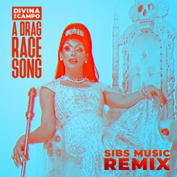 A Drag Race Song (SIBS Music Remix)