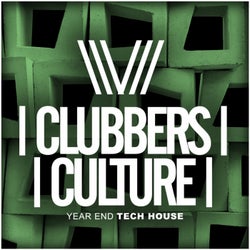 Clubbers Culture: Year End Tech House