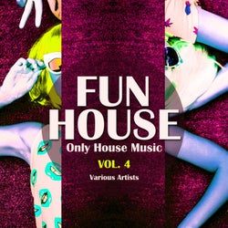 Funhouse, Vol. 4 (Only House Music)