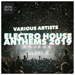 Electro House Anthems 2019