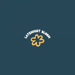 Latenight Bloom