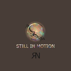Still in Motion