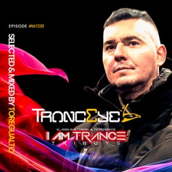 I AM TRANCE – 230 (SELECTED BY TOREGUALTO)