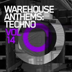 Warehouse Anthems: Techno Vol. 14