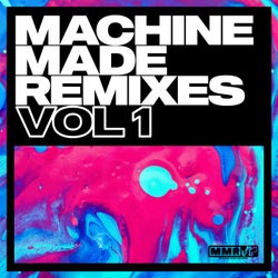 Machine Made Remixes Vol 1