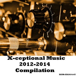 X-ceptional Music 2012-2014 Compilation