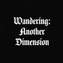 Wandering: Another Dimension