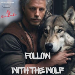 Follow with the Wolf (Spirited Mix)