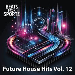 Future House Hits, Vol. 12