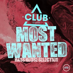 Most Wanted - Bass House Selection Vol. 70