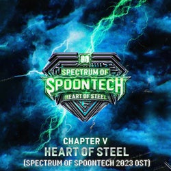 Heart of Steel (Spectrum of Spoontech 2023 OST)