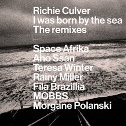I Was Born by the Sea (The Remixes)