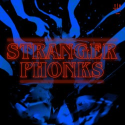 STRANGER PHONKS