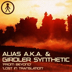 Alias A.K.A. & Girdler Synthetic - From Beyond / Lost In Translation