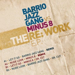 The Re: Work (Barrio Jazz Gang Vs Minus 8)