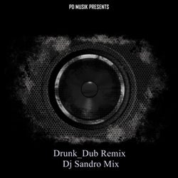 Drunk_ Dub Remix