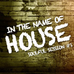In The Name Of House - Soulful Session #1