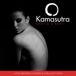 Kamasutra Erotic & Sexy 2018 (Love Making Lounge & Chillout)