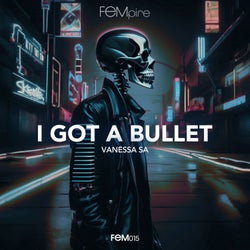 I Got a Bullet