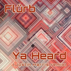 Ya Heard (Justin Harris Remix)