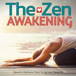 The Zen Awakening: Beautiful Meditation Music for Spiritual Tranquility