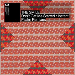 Don't Get Me Started / Instant Psalm - Remixes