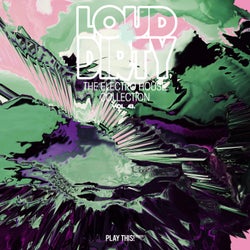 Loud & Dirty: The Electro House Collection, Vol. 43
