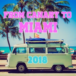 From Canary To Miami 2018