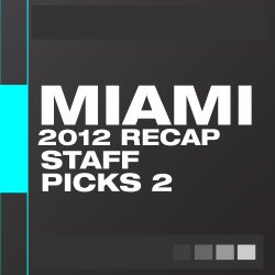 Beatport Miami Music Recap - Staff Picks 2