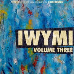 IWYMI Volume Three