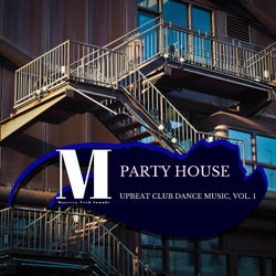 Party House - Upbeat Club Dance Music, Vol. 1