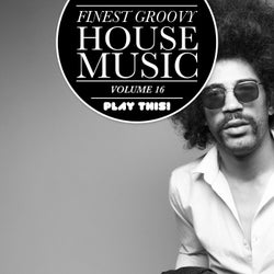 Finest Groovy House Music, Vol. 16