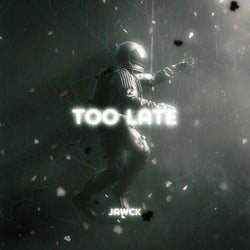 Too Late (Radio Edit)