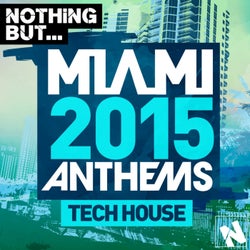 Nothing But... Miami Tech House 2015