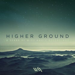 Higher Ground: 6 Years of Wide Angle Recordings