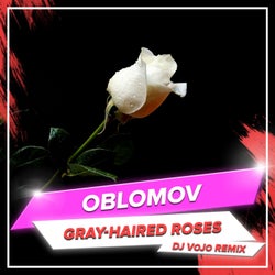 Gray-Haired Roses (DJ VoJo Remix)