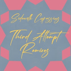 Sidewalk Confessions (Third Attempt Remixes)