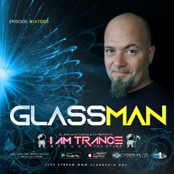 I AM TRANCE - 080 (SELECTED BY GLASSMAN)
