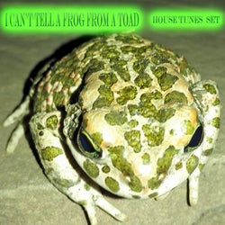 I Can't Tell a Frog from a Toad (House Tunes Set)