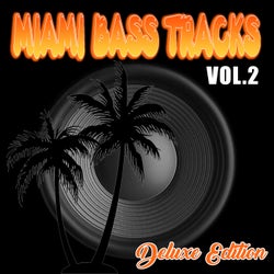 Miami Bass Tracks Vol.2 (Deluxe Edition)