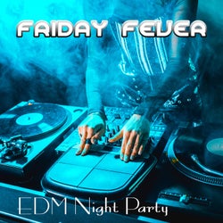 Friday Fever: EDM Night Party