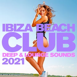 Ibiza Beach Club 2021 : Deep & Lounge Sounds