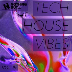 Nothing But... Tech House Vibes, Vol. 19