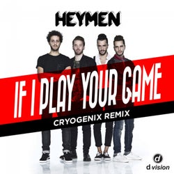 If I Play Your Game (Cryogenix Remix)