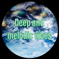 Deep & Melodic vibes vol.1