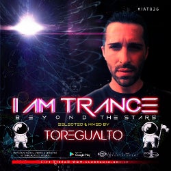 I AM TRANCE – 036 (SELECTED BY TOREGUALTO)