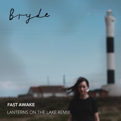 Fast Awake (Lanterns on the Lake Remix)
